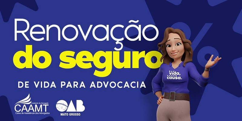 CAA/MT Anuncia Renovação Do Seguro De Vida Para Advogados De MT